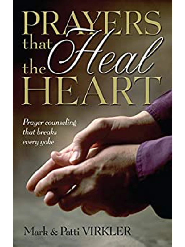 Prayers That Heal the Heart: Prayer Counseling That Breaks Every Yoke