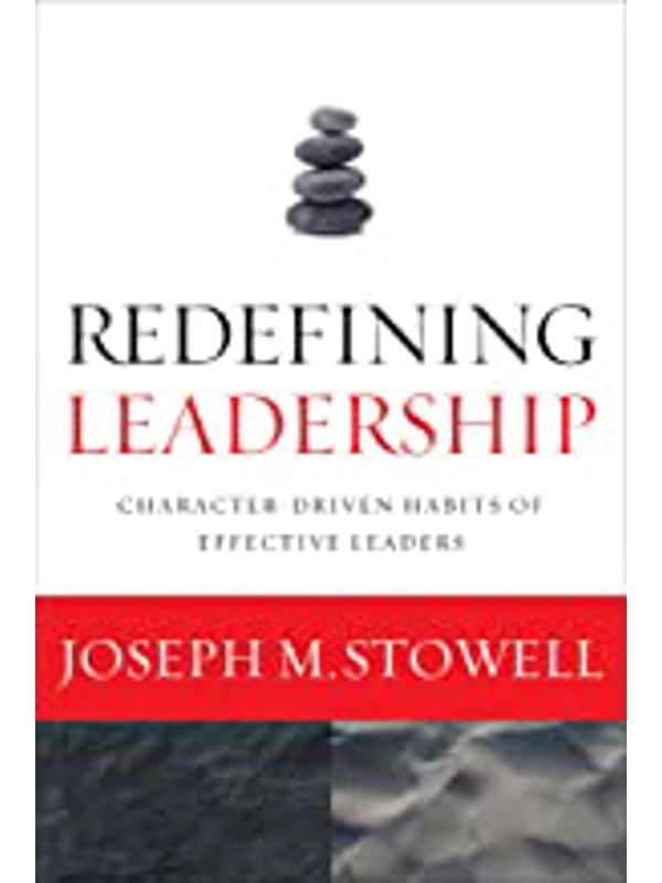 Redefining Leadership Hardback: Character-Driven Habits of Effective Leaders