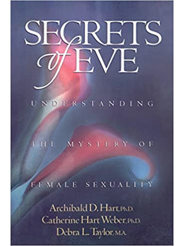 Secrets of Eve: Understanding the Mystery of Female Sexuality Hardcover – By Archiba