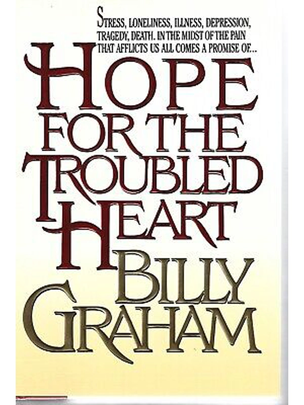 hope for the troubled heart - Billy Graham