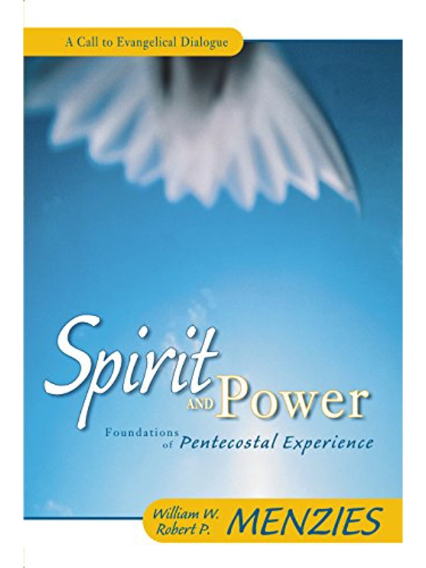 Spirit and Power: Foundations of Pentecostal Experience