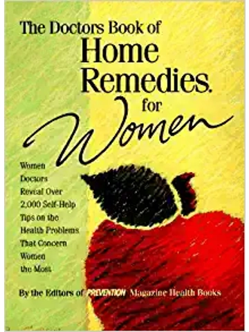 The Doctor's Book of Home Remedies for Women: