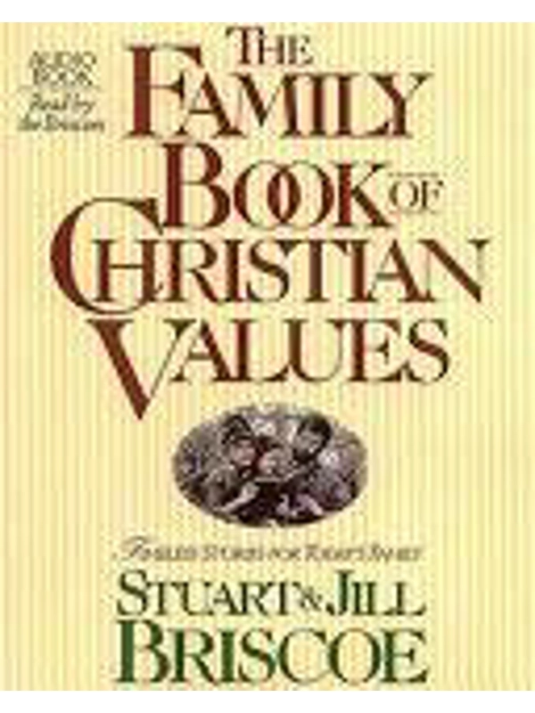The Family Book of Christian Values: Timeless Stories for Today's Family