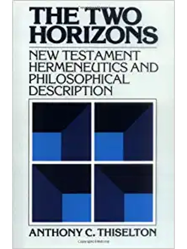 The Two Horizons: New Testament Hermeneutics and Philosophical Description