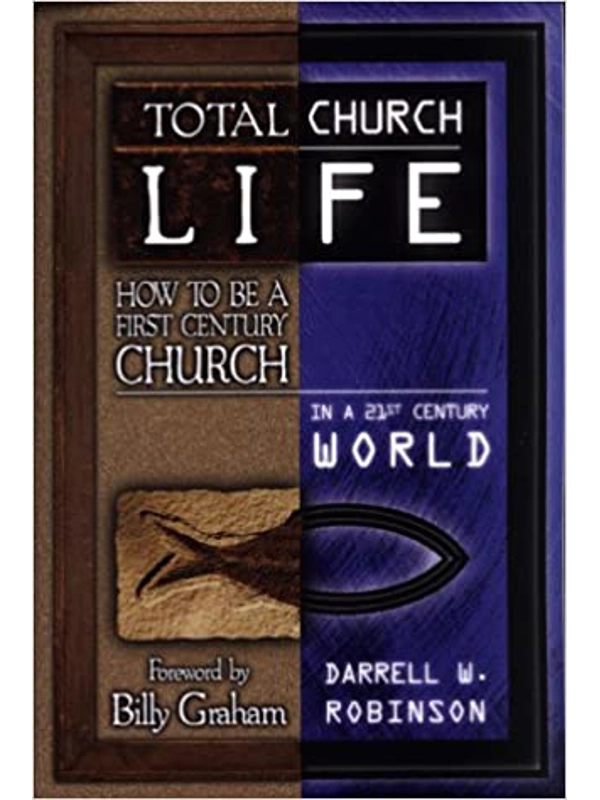 Total Church Life: How to Be a First Century Church in a 21st Century World Paperback