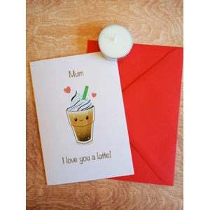 Mum, I love you a latte Motherdays card