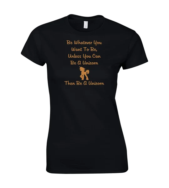 Be A Unicorn Ladies T-Shirt
