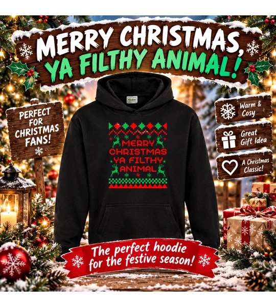 Merry Christmas Ya Filthy Animal Hoodie