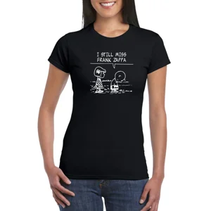 I Still Miss Frank Zappa Ladies t-Shirt