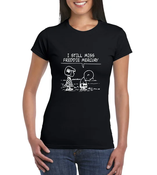 I Still Miss Freddie Mercury Ladies T-Shirt