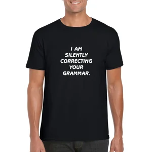 I Am Silently Correcting Your Grammar T-Shirt