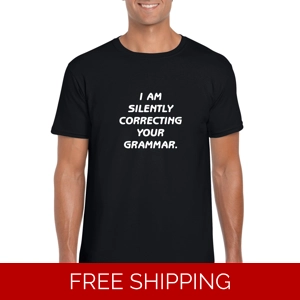I Am Silently Correcting Your Grammar T-Shirt