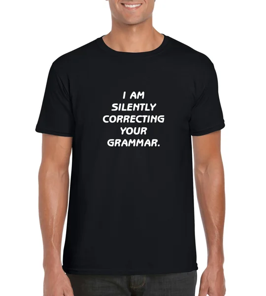 I Am Silently Correcting Your Grammar T-Shirt