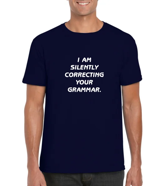 I Am Silently Correcting Your Grammar T-Shirt