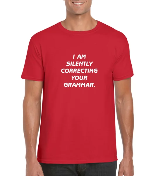 I Am Silently Correcting Your Grammar T-Shirt