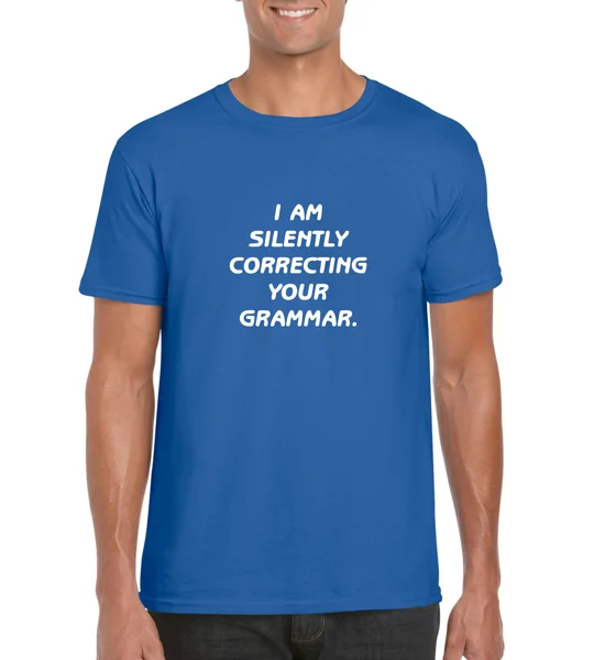 I Am Silently Correcting Your Grammar T-Shirt