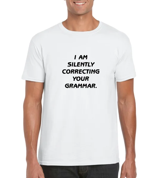 I Am Silently Correcting Your Grammar T-Shirt