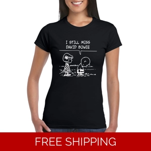 I Still Miss David Bowie Ladies T-Shirt