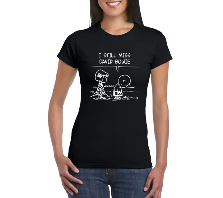 I Still Miss David Bowie Ladies T-Shirt