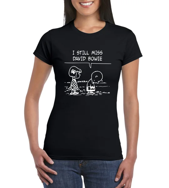 I Still Miss David Bowie Ladies T-Shirt