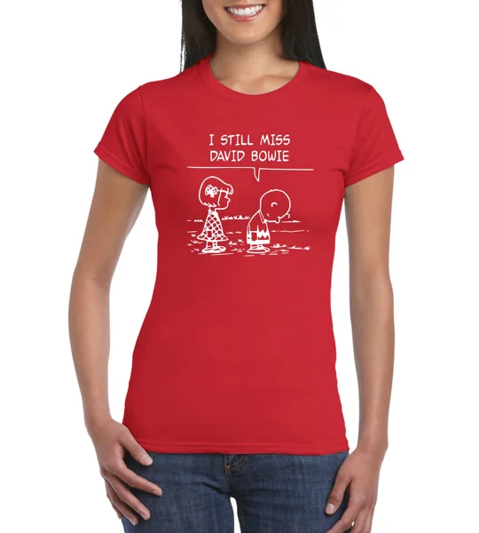 I Still Miss David Bowie Ladies T-Shirt