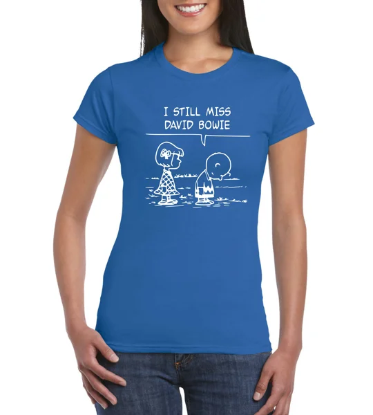 I Still Miss David Bowie Ladies T-Shirt