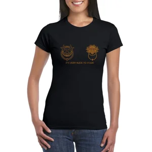 It's Very Rude To Stare Ladies T-Shirt