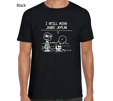 I Still Miss Janis Joplin T-Shirt