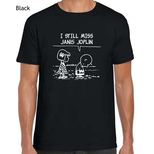 I Still Miss Janis Joplin T-Shirt
