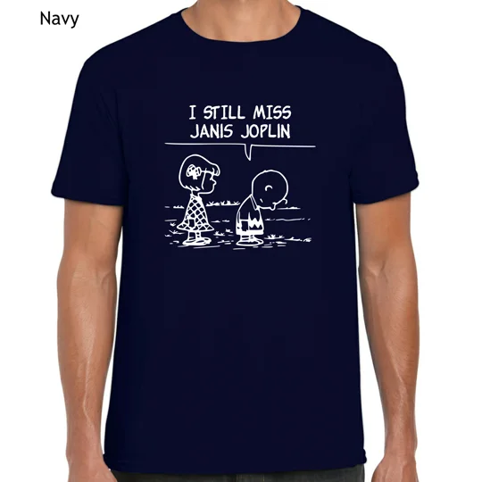 I Still Miss Janis Joplin T-Shirt