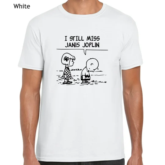 I Still Miss Janis Joplin T-Shirt