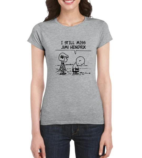 I Still Miss Jimi Hendrix Ladies t-Shirt