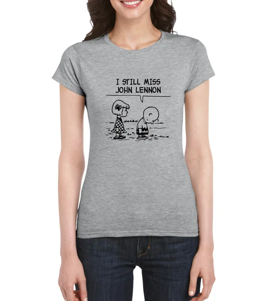 I Still Miss John Lennon Ladies T-Shirt