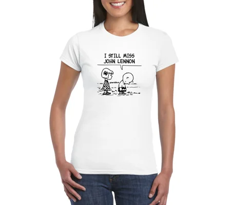 I Still Miss John Lennon Ladies T-Shirt
