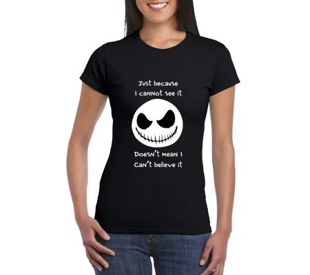 Just Because I Cannot See It Jack Skellington Ladies T-Shirt