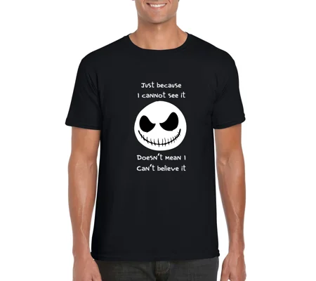 Just Because I Cannot See It Jack Skellington T-Shirt
