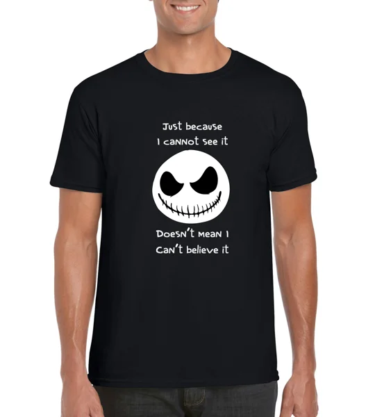 Just Because I Cannot See It Jack Skellington T-Shirt