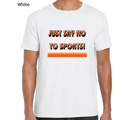 Just Say No To Sports T-Shirt