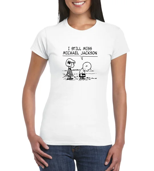 I Still Miss Michael Jackson Ladies T-Shirt
