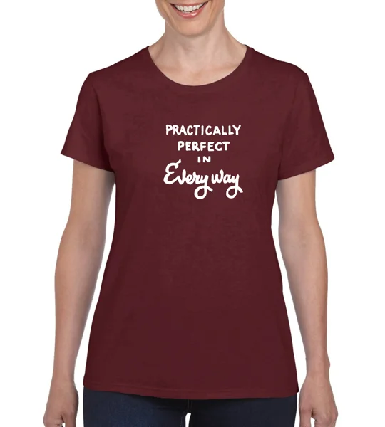 Practically Perfect In Every Way Ladies T-Shirt
