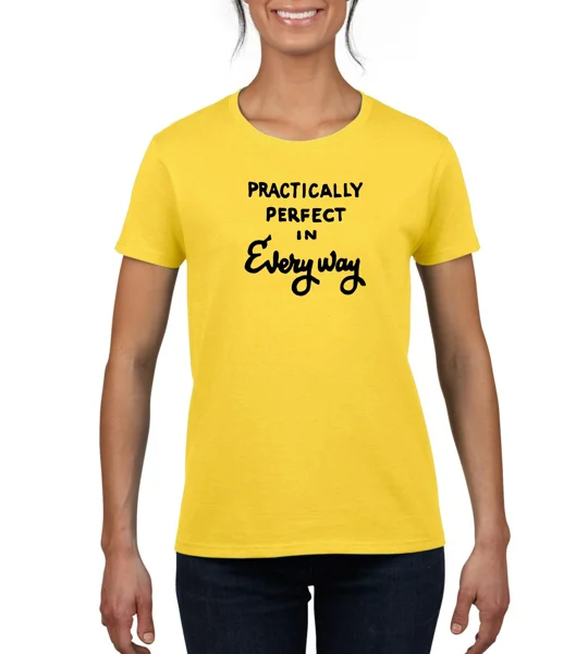 Practically Perfect In Every Way Ladies T-Shirt