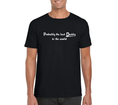 Probably The Best Daddy In The World T-Shirt