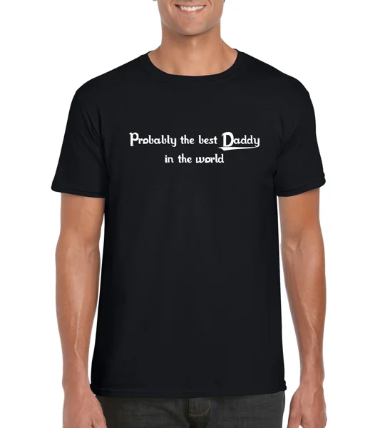 Probably The Best Daddy In The World T-Shirt