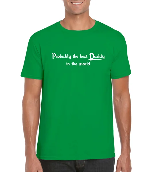 Probably The Best Daddy In The World T-Shirt