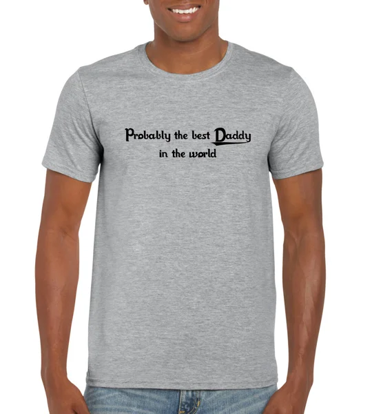 Probably The Best Daddy In The World T-Shirt