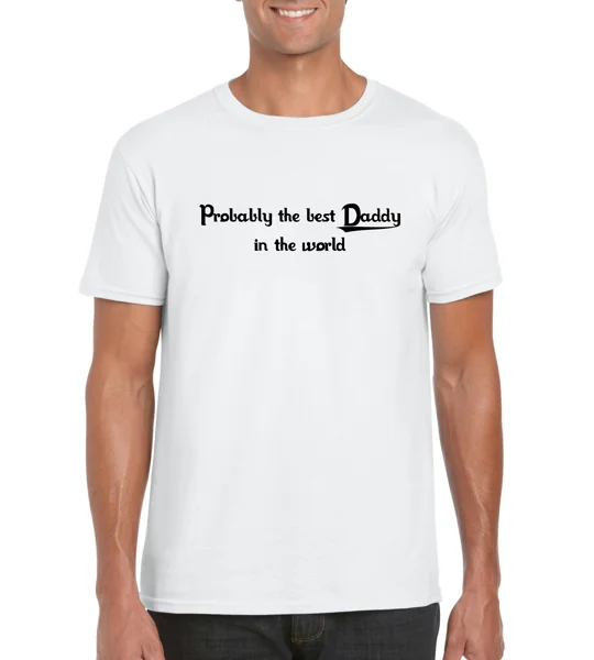 Probably The Best Daddy In The World T-Shirt