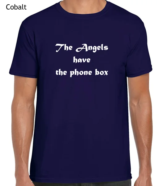 The Angels Have The Phone Box T-Shirt