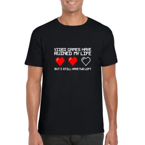 Video Games Have Ruined My Life T-Shirt