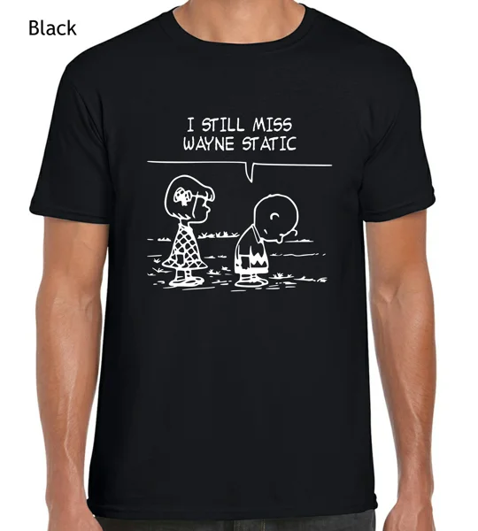I Still Miss Wayne Static T-Shirt