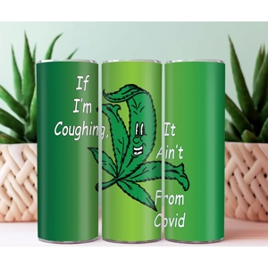If I'm Coughing - Custom 20oz Skinny Stainless Steel Tumbler by One Trashy Tee